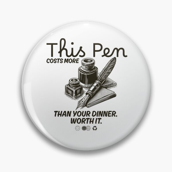 Item preview, This pen costs more than your dinner. Worth it. designed and sold by Peerless-Prime.