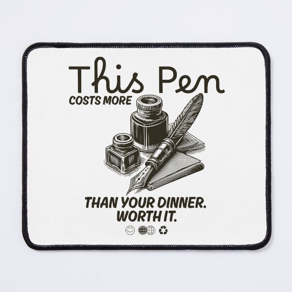 Item preview, This pen costs more than your dinner. Worth it. designed and sold by Peerless-Prime.