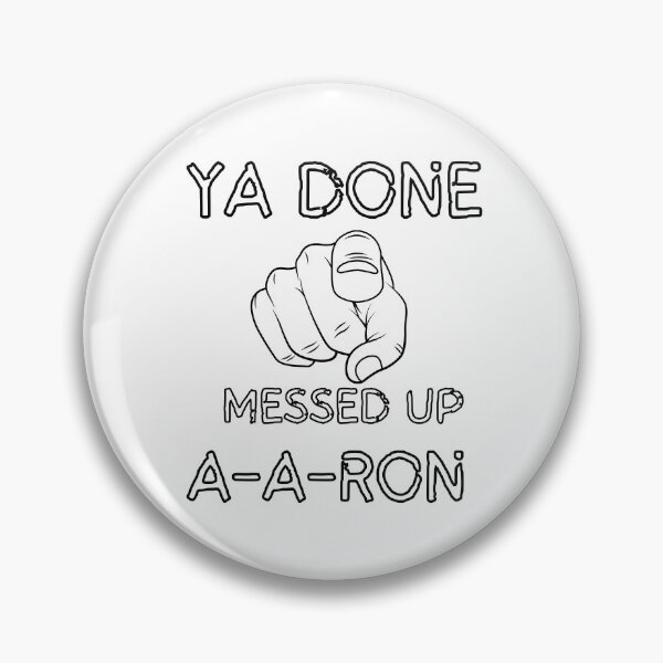 Item preview, Ya Done Messed Up A-A-Ron designed and sold by themisfithistorian.