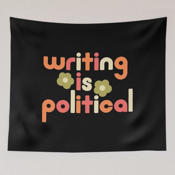 Item preview, writing is political designed and sold by DesignsByAND.