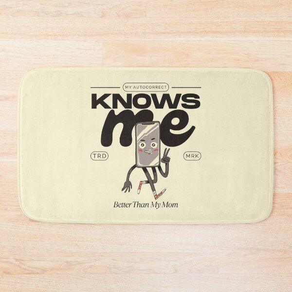 Item preview, My autocorrect know me better than my mom designed and sold by Peerless-Prime.