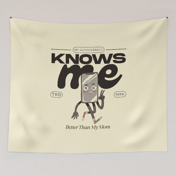 Item preview, My autocorrect know me better than my mom designed and sold by Peerless-Prime.