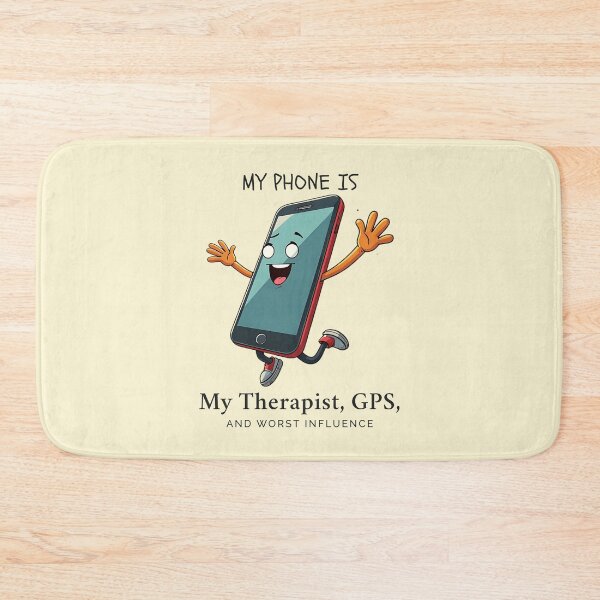 Item preview, My phone is my therapist, gps, and worth influence designed and sold by Peerless-Prime.
