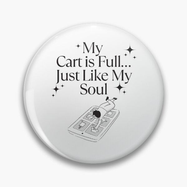 Item preview, My cart is full, just like my soul designed and sold by Peerless-Prime.