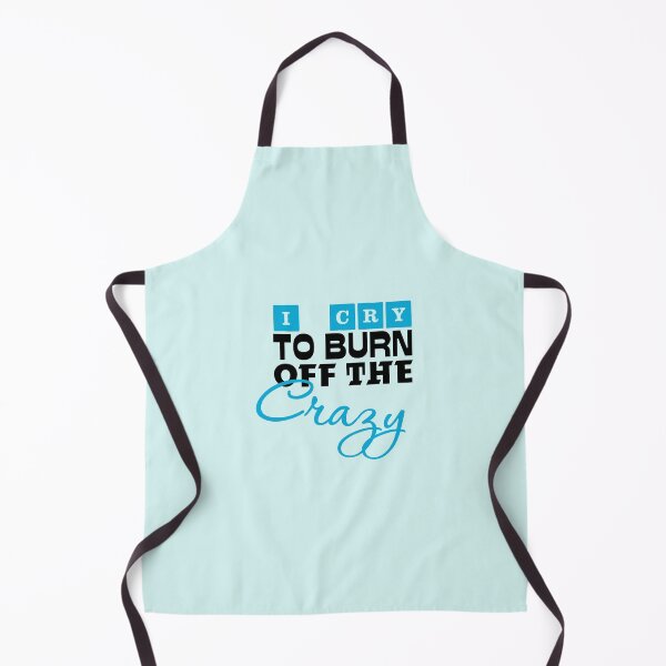 Item preview, I Cry To Burn Off The Crazy designed and sold by Persnicketee.