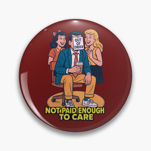 Item preview, Out of Order – Not Paid Enough to Care designed and sold by Neonyx2020.