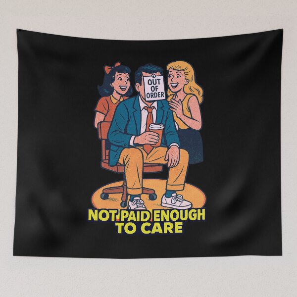 Item preview, Out of Order – Not Paid Enough to Care designed and sold by Neonyx2020.