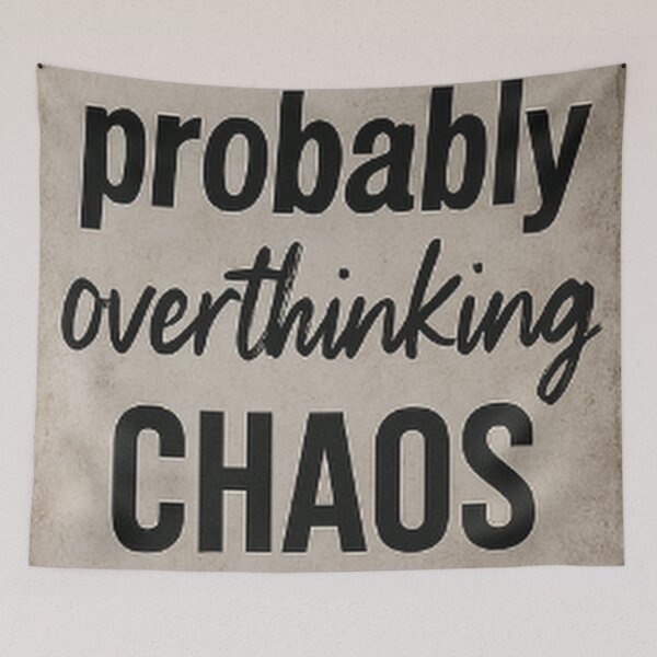Item preview, Probably Overthinking Chaos designed and sold by SmashingDeals.