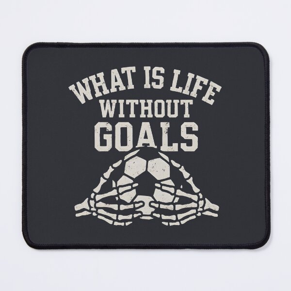 Item preview, What Is Life Without Goals designed and sold by CreepyCornerArt.