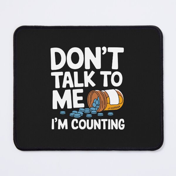 Item preview, Don’t Talk to Me I’m Counting – Funny Pharmacist & Pharmacy Tech Quote designed and sold by Opheli-awould.
