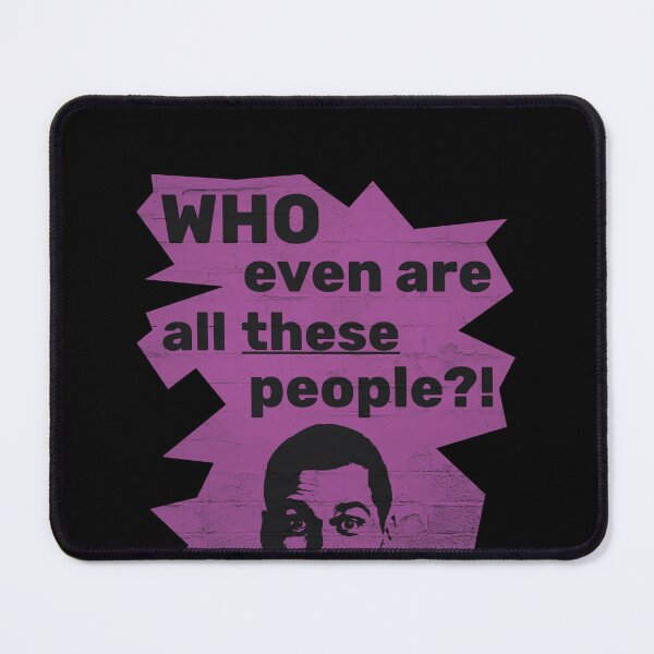 Item preview, Copy of Who Even Are All These People?! – Sarcastic Social Quote designed and sold by Nikandnik.design.