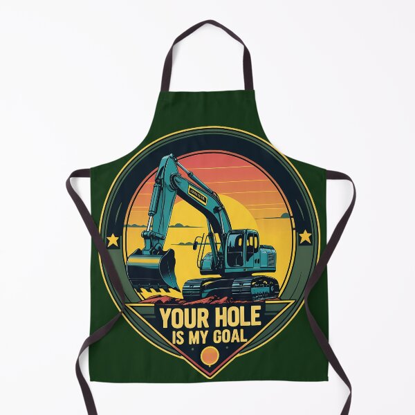 Item preview, Your Hole Is My Goal Excavator Heavy Equipment Operator  designed and sold by KateLeap.