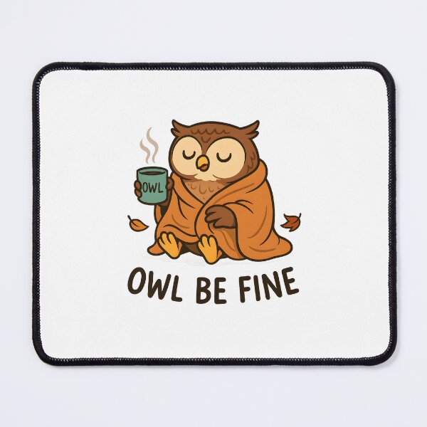 Item preview, Owl Be Fine – Cozy Owl designed and sold by celtveor.