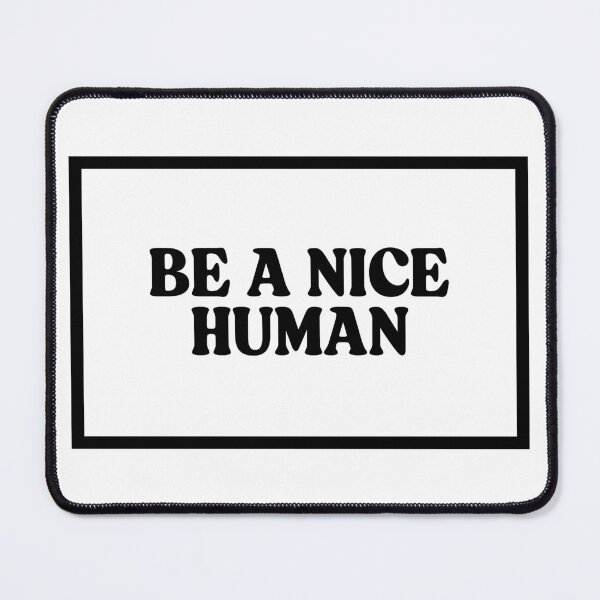 Item preview, Be A Nice Human designed and sold by CharmStudio.