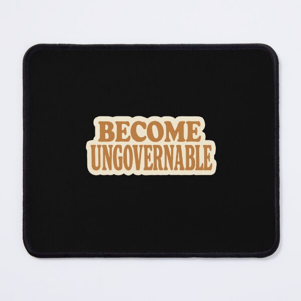 Item preview, Become Ungovernable designed and sold by EuropeanPrints.