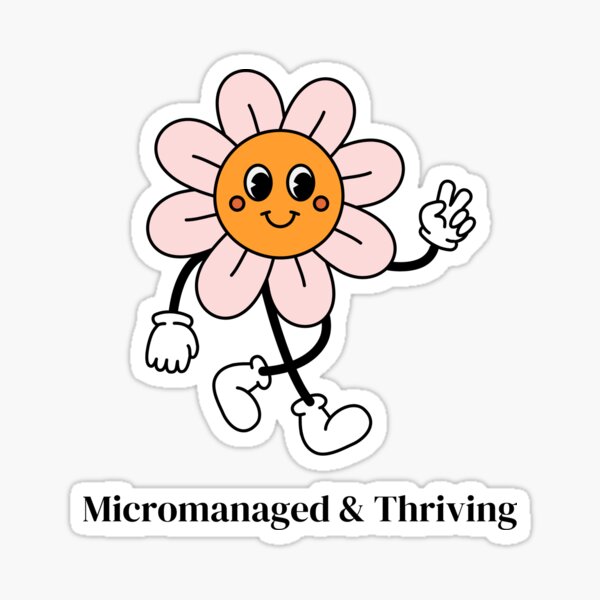 Item preview, Micromanaged and Thriving Funny Flower designed and sold by OOO Studio.