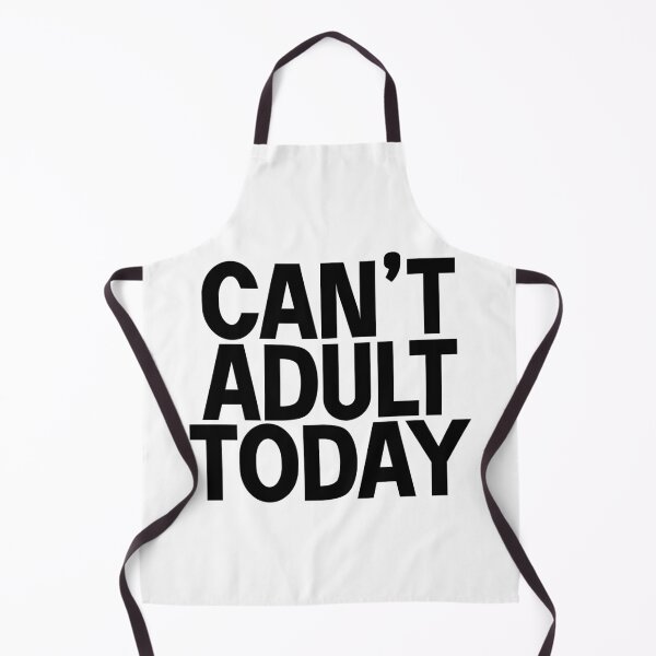 Item preview, can't adult today designed and sold by designing01Ar3.