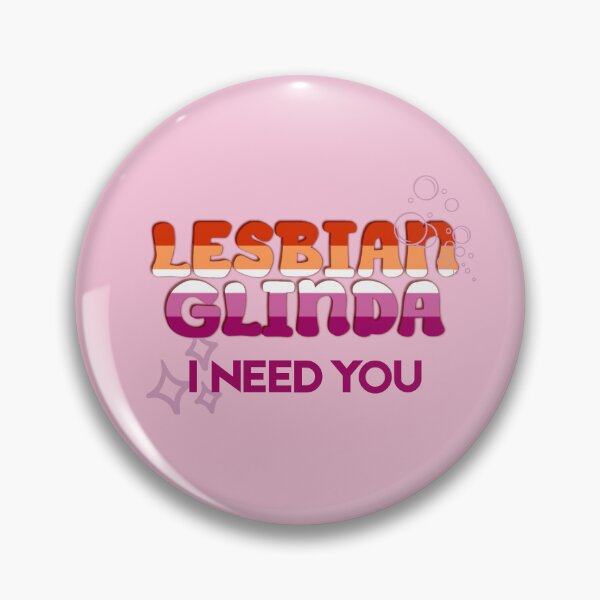 Item preview, Lesbian Glinda I Need You designed and sold by aparadoxinflux.