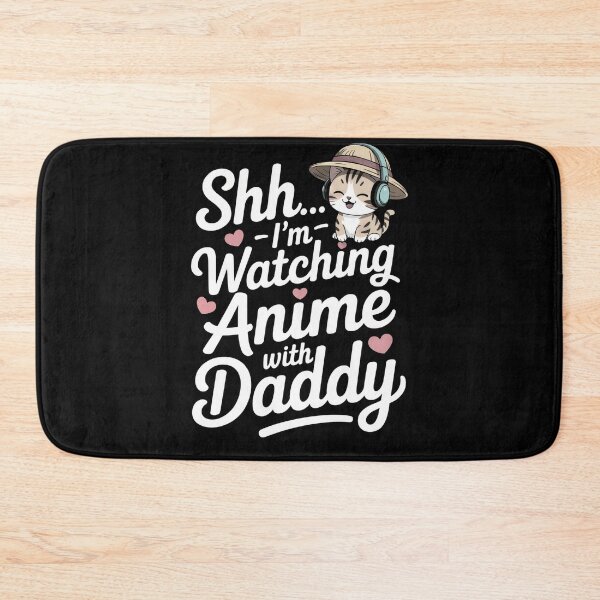 Item preview, Shh I'm Watching Anime with Daddy Cute Cat designed and sold by AScribbler0.