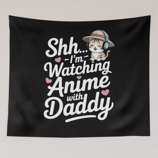 Item preview, Shh I'm Watching Anime with Daddy Cute Cat designed and sold by AScribbler0.