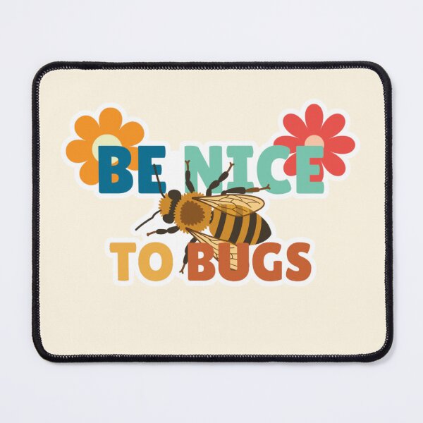 Item preview, Be Nice to Bugs: Bee Edition designed and sold by Bee-at-Home.