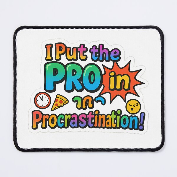 Item preview, I Put the Pro in Procrastination! designed and sold by EveStore1.