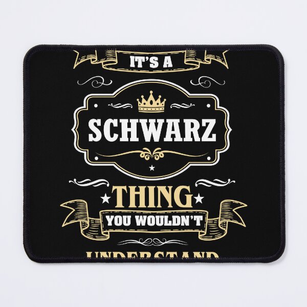 Item preview, It Is A Schwarz Thing You Wouldn't Understand Schwarz Name Shirt designed and sold by Opera-Dan.