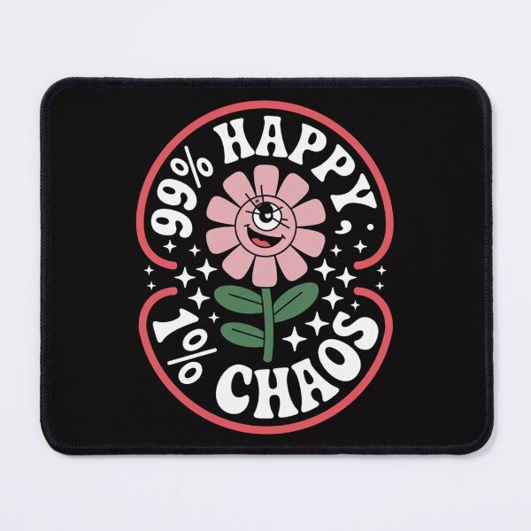 Item preview, 99% Happy 1% Chaos Flower designed and sold by Peter Stawicki.