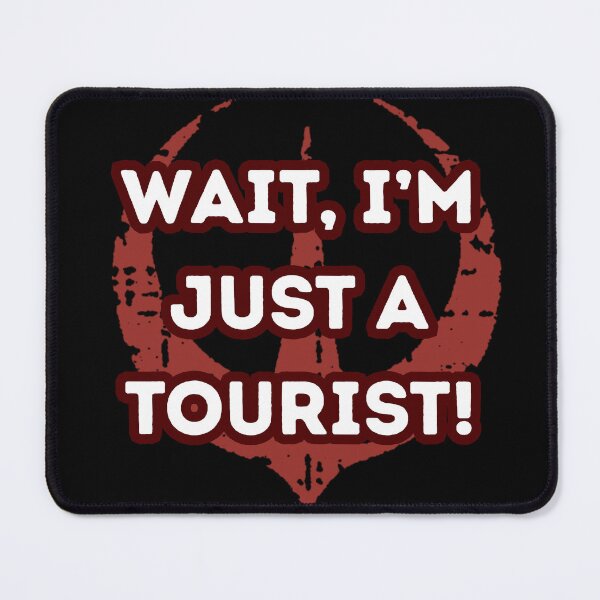 Item preview, Wait, I’m just a tourist! designed and sold by Guili arts ⭐⭐✅.