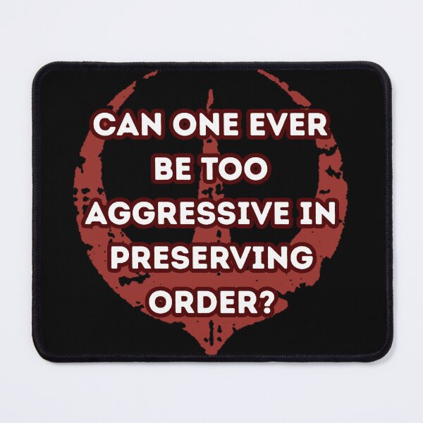 Item preview, Can one ever be too aggressive in preserving order? designed and sold by Guili arts ⭐⭐✅.