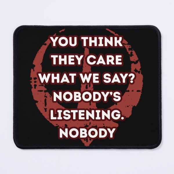 Item preview, You think they care what we say? Nobody’s listening. Nobody designed and sold by Guili arts ⭐⭐✅.