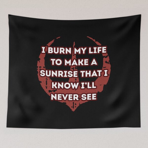 Item preview, I burn my life to make a sunrise that I know I’ll never see designed and sold by Guili arts ⭐⭐✅.