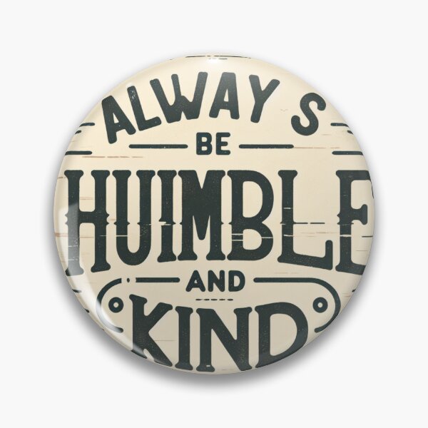 Item preview, Always be humble and kind designed and sold by CREATINGMAD.