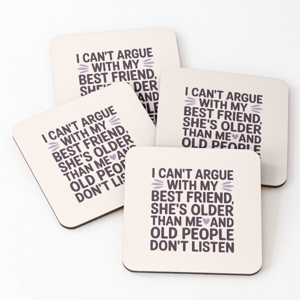 Item preview, I Can't Argue With My Best Friend She's Older Than Me designed and sold by AniArtPL.