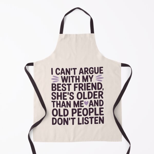 Item preview, I Can't Argue With My Best Friend She's Older Than Me designed and sold by AniArtPL.