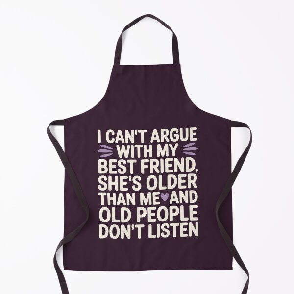 Item preview, I Can't Argue With My Best Friend She's Older Than Me designed and sold by AniArtPL.