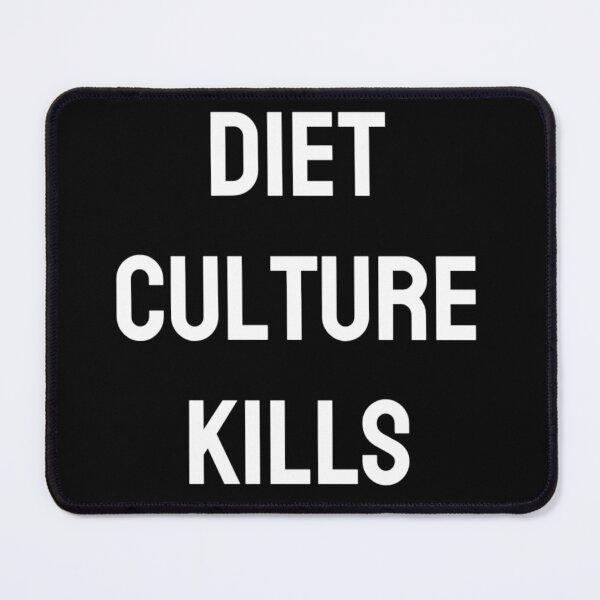 Item preview, Diet Culture Kills designed and sold by Lithiumseven.