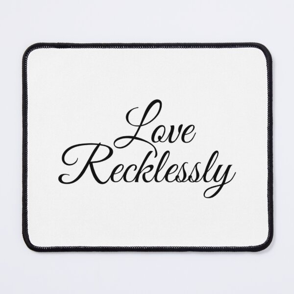 Item preview, Love Recklessly designed and sold by Lithiumseven.