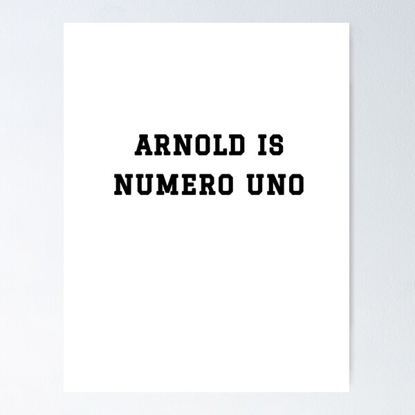 Item preview, Arnold is numero uno designed and sold by GemimaRosaArt.