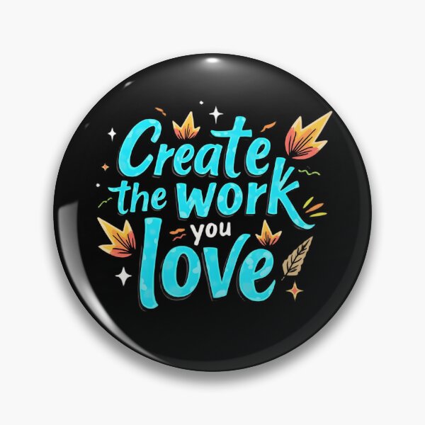Item preview, Create the Work You Love designed and sold by Simple_Designs.