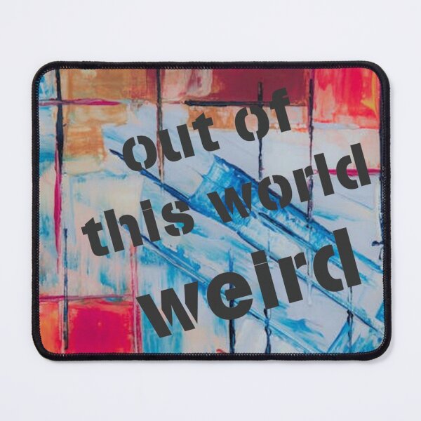 Item preview, Out Of This World Weird designed and sold by SmashingDeals.