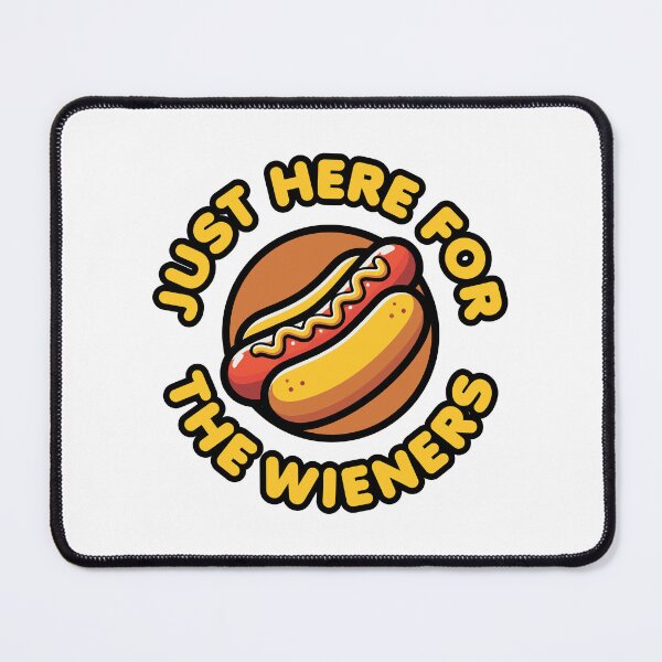 Item preview, Just Here For The Wieners designed and sold by ThomasKadmon.