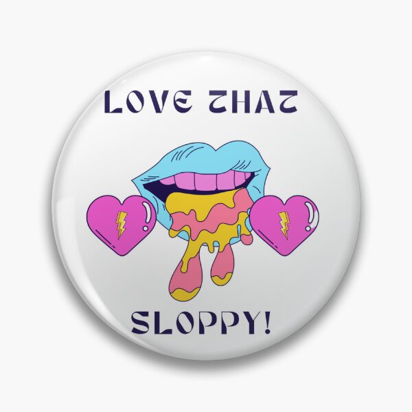 Item preview, Love that sloppy! designed and sold by NicMacTees.