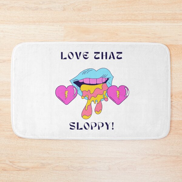 Item preview, Love that sloppy! designed and sold by NicMacTees.