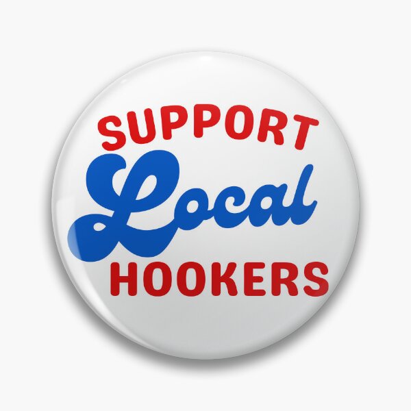 Item preview, Support local hookers designed and sold by NicMacTees.