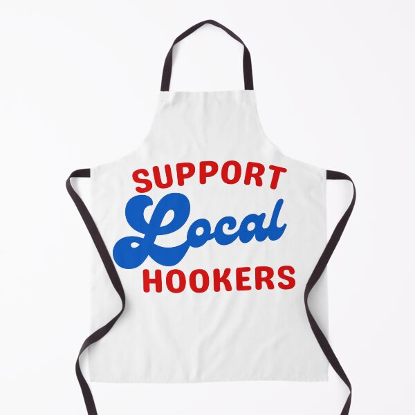 Item preview, Support local hookers designed and sold by NicMacTees.