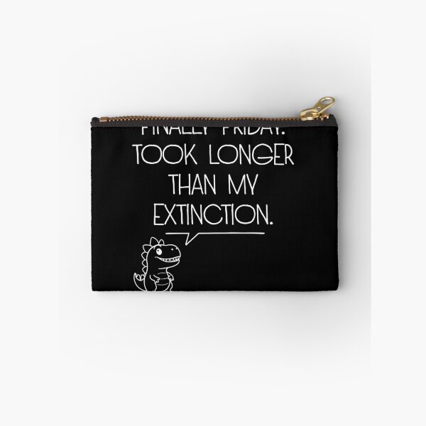 Item preview, Finally Friday – Took Longer Than My Extinction | Funny Dinosaur Quote designed and sold by Onis the Ant.