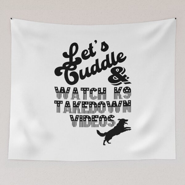 Item preview, LET'S CUDDLE & WATCH K9 TAKEDOWN VIDEOS designed and sold by sleepingmurder.