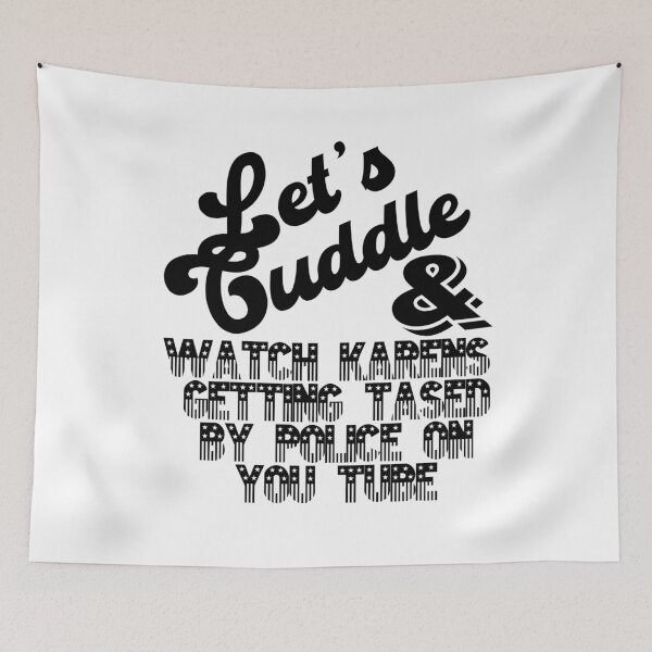 Item preview, LET'S CUDDLE & WATCH KARENS BEING TASED BY POLICE designed and sold by sleepingmurder.