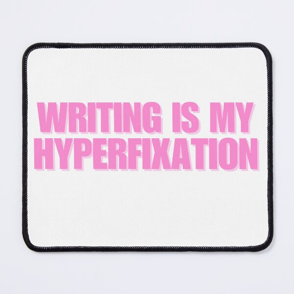 Item preview, Writing Is My Hyperfixation designed and sold by HyperfixationStation.